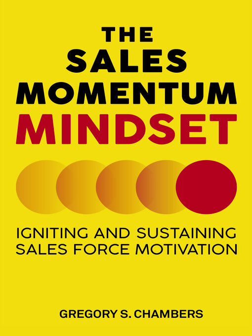 Title details for The Sales Momentum Mindset by Gregory S. Chambers - Available